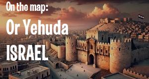 City: Or Yehuda, ISRAEL
