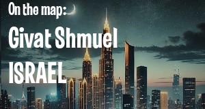 City: Givat Shmuel, ISRAEL