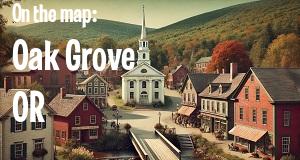 City: Oak Grove, OR