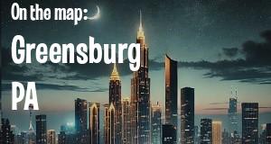 City: Greensburg, PA