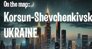 City: Korsun-Shevchenkivskyi, UKRAINE