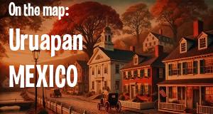 City: Uruapan, MEXICO