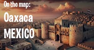 City: Oaxaca, MEXICO