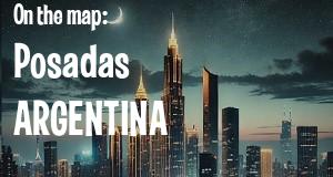 City: Posadas, ARGENTINA
