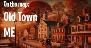 City: Old Town, ME