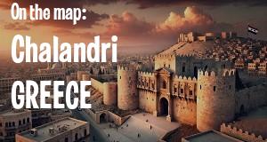 City: Chalandri, GREECE