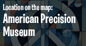 American Precision Museum photo